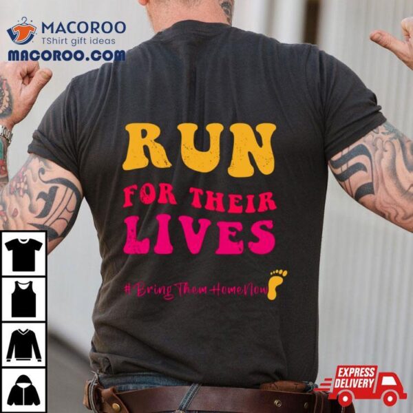 Run For Their Lives Shirt