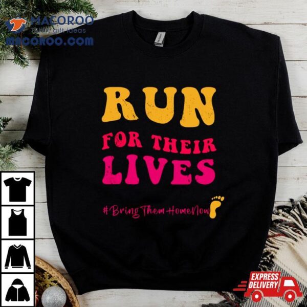 Run For Their Lives Shirt