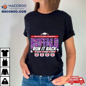 Run It Back Buffalo Eastern Division Champions Shirt