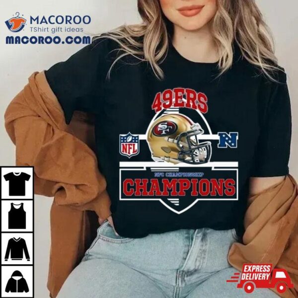 San Francisco 49ers Are 2024 Nfc Championship Champions Nfl Playoffs Team Helmet T Shirt