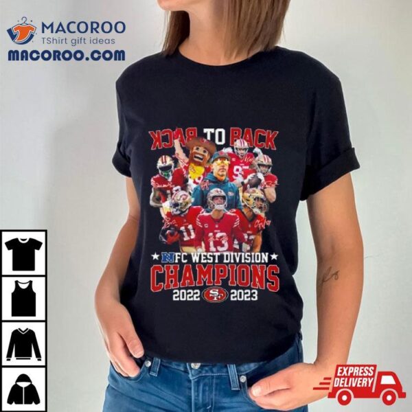 San Francisco 49ers Back To Back Nfc West Division Champions 2022 2023 Signatures Shirt