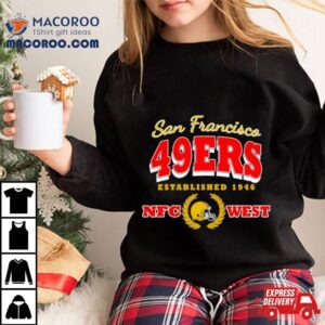 San Francisco Ers Established Nfc West Football Tshirt