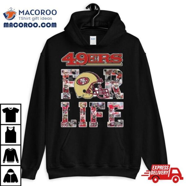 San Francisco 49ers For Life Signatures Shirt