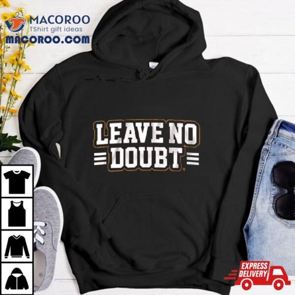 San Francisco 49ers Leave No Doubt Shirt