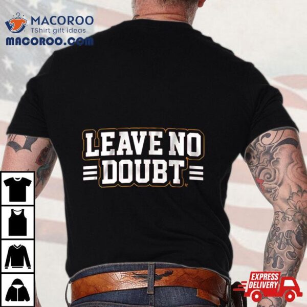 San Francisco 49ers Leave No Doubt Shirt