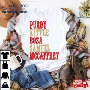 San Francisco 49ers Purdy Kittle Bosa Samuel Mccaffrey Shirt