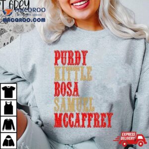 San Francisco Ers Purdy Kittle Bosa Samuel Mccaffrey Tshirt