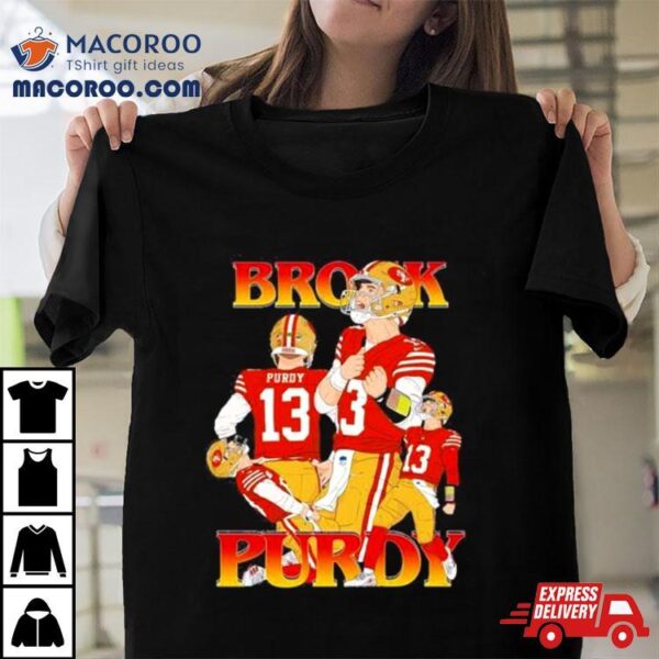 San Francisco 49ers Rita Oak Brock Purdy 13 Shirt