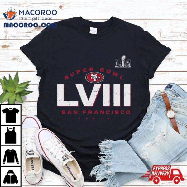 San Francisco 49ers Super Bowl Lviii Made It Shirt