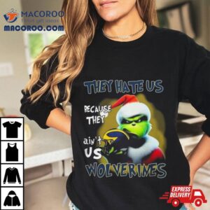 Santa Grinch Christmas They Hate Us Because Ain T Us Michigan Wolverines Helme Tshirt