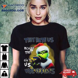 Santa Grinch Christmas They Hate Us Because Ain T Us Michigan Wolverines Helme Tshirt