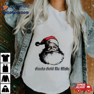 Santa Sold Me Mids Christmas 2023 Tshirt