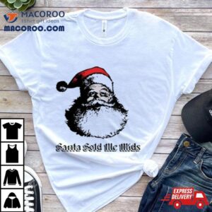 Santa Sold Me Mids Christmas 2023 Tshirt