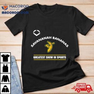 Savannah Bananas Greatest Show In Sports Tshirt