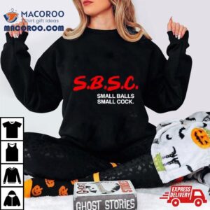 Sbsc Small Balls Small Cock Shirt