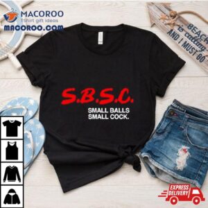 Sbsc Small Balls Small Cock Tshirt