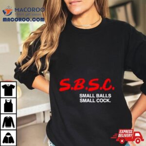 Sbsc Small Balls Small Cock Tshirt