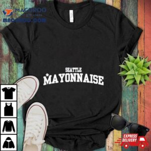 Seattle Mayonnaise Classic Shirt