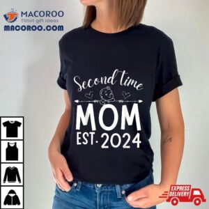 Second Time Mom Pregnancy Mother S Day Soon To Be Tshirt