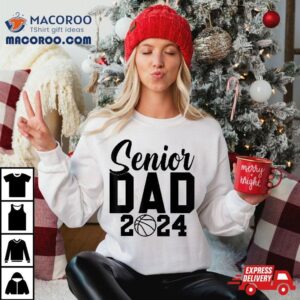 Senior Basketball Dad Class Of 2024 Player Graduation Shirt