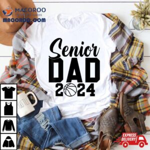 Senior Basketball Dad Class Of 2024 Player Graduation Shirt