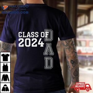 Senior Dad 2024 Proud Class Of The Graduate Shirt