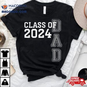 Senior Dad Proud Class Of The Graduate Tshirt