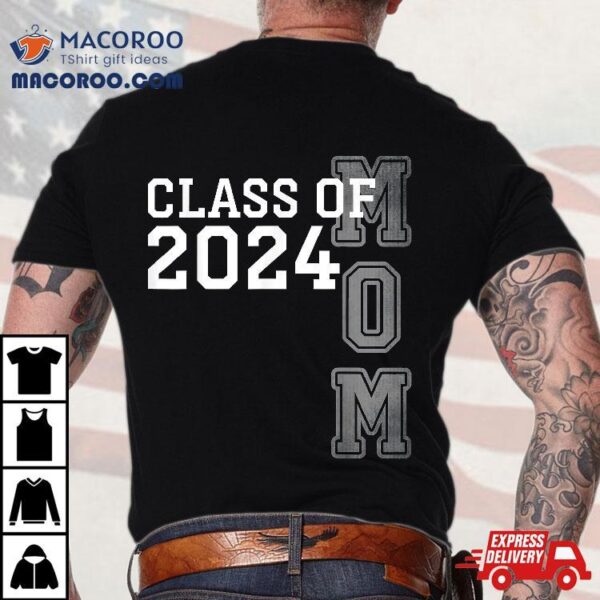 Senior Mom 2024 Proud Class Of The Graduate Shirt