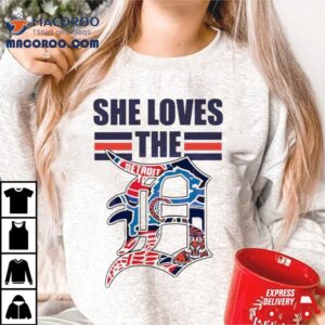 She Loves The D Detroit Baseball Football Tshirt