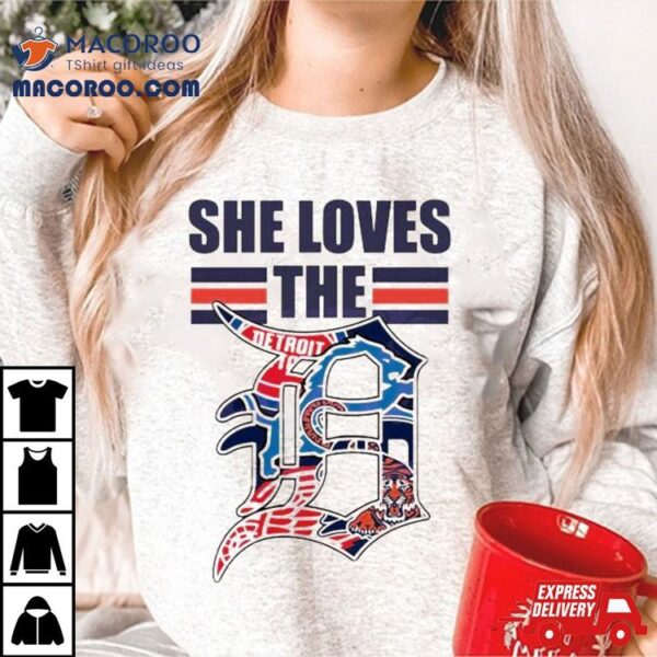 She Loves The D Detroit Baseball Football T Shirt