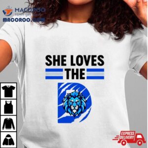 She Loves The Detroit Lions Football Tshirt