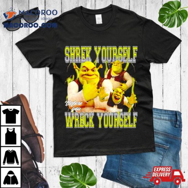 Shrek Yourself Before You Wreck Yourself Vintage Shirt