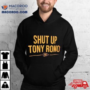 Shut Up Tony Romo Kansas City Chiefs Tshirt