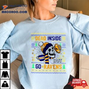 Skull Dead Inside But Go Baltimore Ravens Ugly Christmas Tshirt