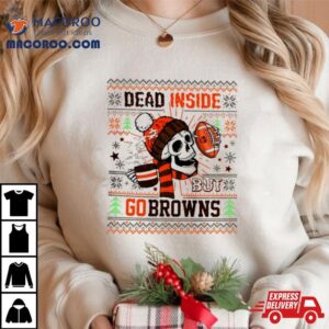 Skull Dead Inside But Go Cleveland Browns Ugly Christmas  Shirt