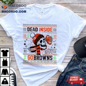 Skull Dead Inside But Go Cleveland Browns Ugly Christmas Tshirt