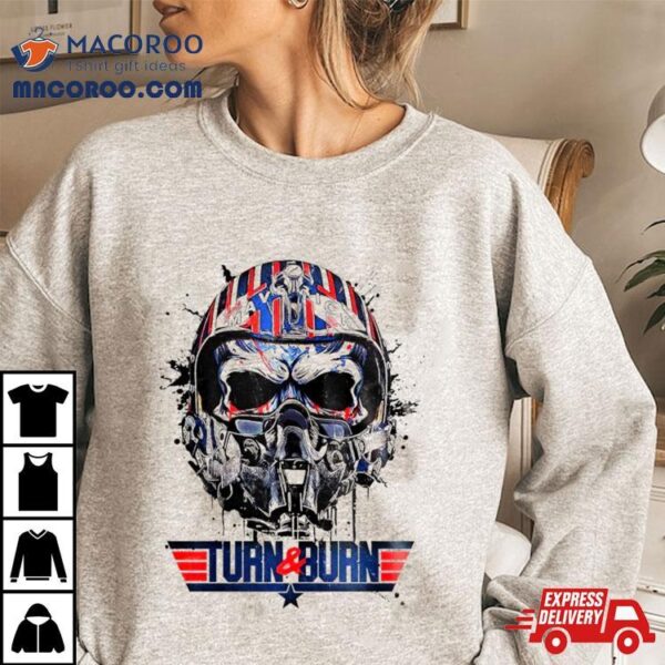 Skull Maverick Turn And Burn Shirt