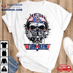 Skull Maverick Turn And Burn Tshirt