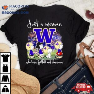 Snoopy And Friend Washington Huskies Football Just A Woman Who Loves Football And 2024 World Champions Shirt