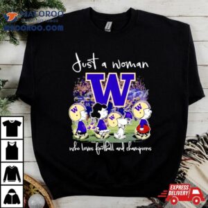 Snoopy And Friend Washington Huskies Football Just A Woman Who Loves Football And World Champions Tshirt