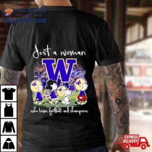 Snoopy And Friend Washington Huskies Football Just A Woman Who Loves Football And World Champions Tshirt