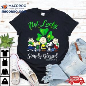 Snoopy Peanuts Not Lucky Simply Blessed Roman 4 7 8 Patrick’s Day 2024 T Shirt