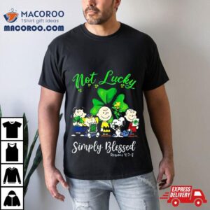 Snoopy Peanuts Not Lucky Simply Blessed Roman Patrick Rsquo S Day Tshirt