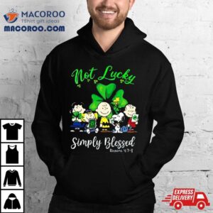 Snoopy Peanuts Not Lucky Simply Blessed Roman Patrick Rsquo S Day Tshirt