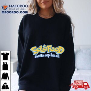 Solefood Gotta Cop ’em All Parody Logo Shirt