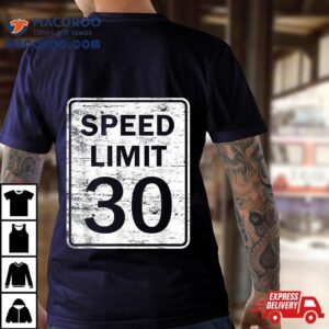 Speed Limit For Thirty Th Birthday Tshirt