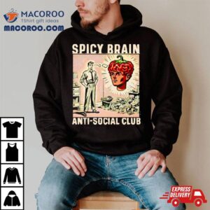 Spicy Brain Anti Social Club Tshirt