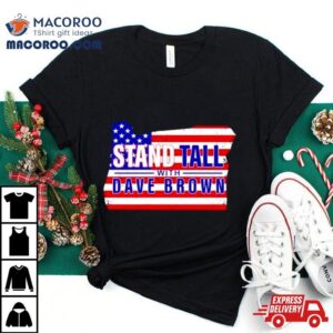 Stand Tall With Dave Brown Usa Flag Tshirt