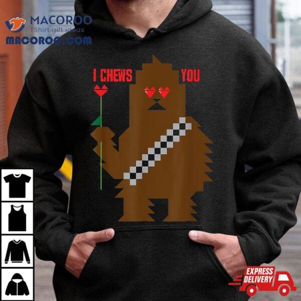 Star Wars Chewbacca I Chews You Valentine’s Day Shirt
