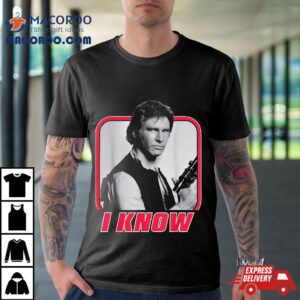 Star Wars Han Solo I Know Valentine S Day Tshirt